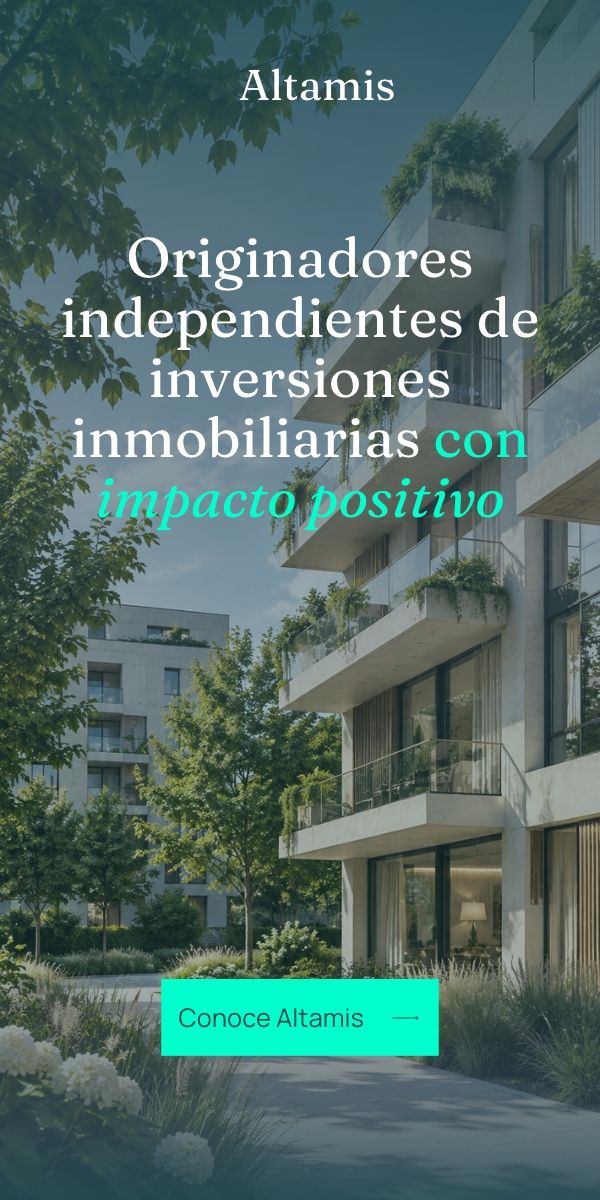 Altamis: originadores independientes de inversiones inmobiliarias con impacto positivo. Conoce Altamis
